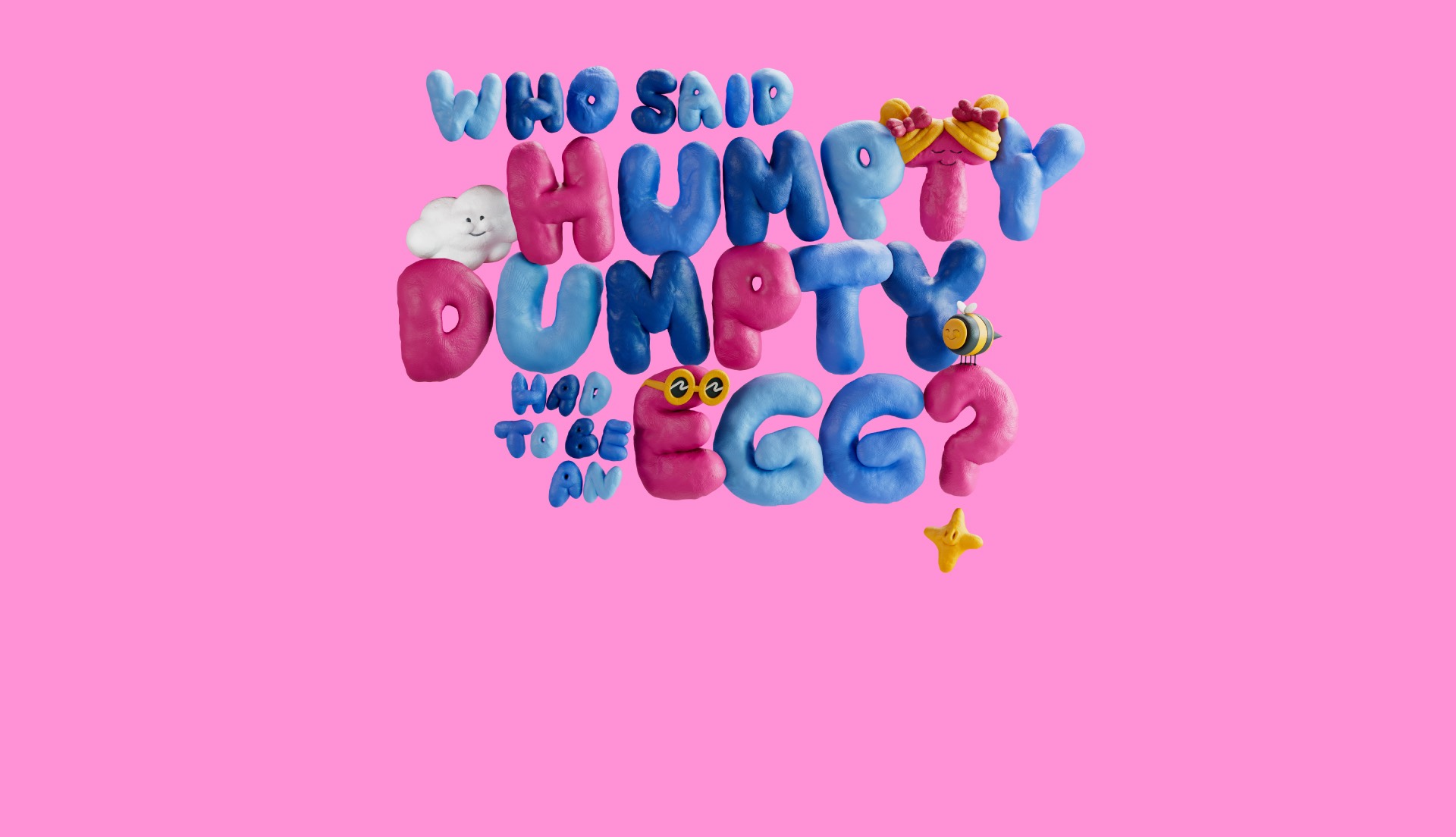 Who said Humpty Dumpty had to be an egg?