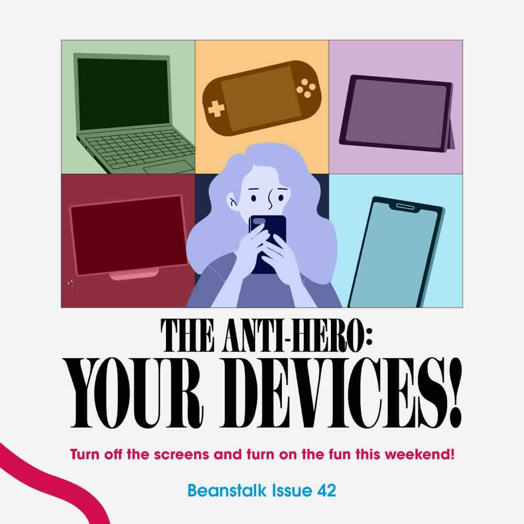 The anti-hero: your devices!